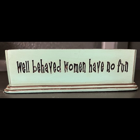 unbranded Other - New- Office/ Home decor quote “ Well Behaved Women have No fun”